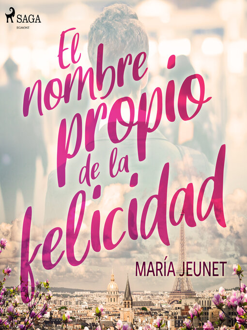 Title details for El nombre propio de la felicidad by María Jeunet - Available